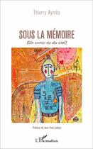 Couverture du livre « Sous la mémoire ; un EHPAD vu du ciel » de Thierry Aymes aux éditions L'harmattan