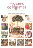 Couverture du livre « Histoires de légumes ; des origines à l'orée du XXI siècle » de Michel Pitrat et Claude Foury aux éditions Quae
