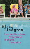 Couverture du livre « Les petits vieux d'Helsinki t.1 ; les petits vieux d'Helsinki mènent l'enquête » de Minna Lindgren aux éditions Points