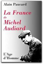 Couverture du livre « La france de michel audiard » de Alain Paucard aux éditions L'age D'homme