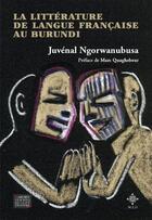 Couverture du livre « La littérature de langue française au Burundi » de Ngorwanubusa Juvenal aux éditions A.m.l./m.e.o.