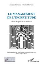 Couverture du livre « Le management de l'incertitude : traité de gestion : la méthode » de Chantal Delvaux aux éditions L'harmattan