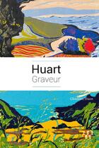 Couverture du livre « Huart, graveur » de Ghislaine Huon aux éditions Locus Solus