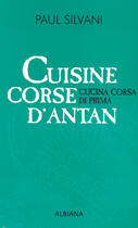 Couverture du livre « Cuisine corse d antan - cucina corsa di prima » de Silvani P. aux éditions Albiana