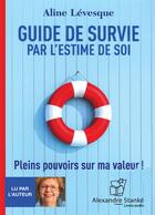 Couverture du livre « Guide de survie par l'estime de soi » de Aline Levesque aux éditions Stanke Alexandre