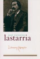Couverture du livre « Literary Memoirs » de Lastarria Jose Victorino aux éditions Oxford University Press Usa