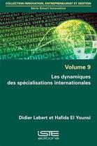 Couverture du livre « Les dynamiques des spécialisations internationales » de Didier Lebert et Hafida El Younsi aux éditions Iste