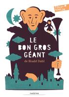 Couverture du livre « Le Bon Gros Géant : Pièces pour enfants » de Roald Dahl aux éditions Gallimard-jeunesse