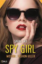 Couverture du livre « Spy girl T.2 ; mission : fashion killer » de Sarah Sky aux éditions Dreamland