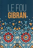 Couverture du livre « Le fou » de Khalil Gibran aux éditions Mille Et Une Nuits