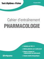 Couverture du livre « Cahier d'entraînement ; pharmacologie » de Francoise Bozon aux éditions Studyrama