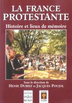 Couverture du livre « La france protestante - histoire et lieux de memoire » de Dubief aux éditions Paris