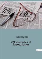 Couverture du livre « 724 charades et logogriphes » de Anonyme aux éditions Culturea