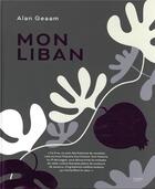 Couverture du livre « Mon Liban : un voyage culinaire authentique entre le Liban et la France » de Alan Geaam aux éditions Hachette Pratique
