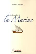 Couverture du livre « Dictionnaire de la marine » de Gerard Piouffre aux éditions Larousse