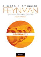 Couverture du livre « Le cours de physique de Feynman ; mécanique t.1 » de Richard Feynman et Robert Leighton et Matthew Sands aux éditions Dunod
