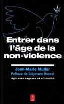 Couverture du livre « Entrez dans l'âge de la non-violence » de Jean-Marie Muller aux éditions Relie