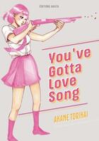 Couverture du livre « You've gotta love song » de Akane Torikai aux éditions Akata