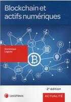 Couverture du livre « Blockchain et actifs numériques (2e édition) » de Dominique Legeais aux éditions Lexisnexis