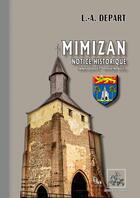 Couverture du livre « Mimizan, notice historique (Antiquité - Moyen-âge) » de L.-A. Depart aux éditions Editions Des Regionalismes