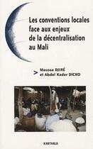 Couverture du livre « Les conventions locales face aux enjeux de la décentralisation au Mali » de Djire et Dicko aux éditions Karthala