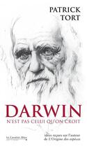 Couverture du livre « Darwin n'est pas celui qu'on croit ; idées reçues sur l'auteur de l'Origine des espèces » de Patrick Tort aux éditions Le Cavalier Bleu