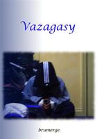 Couverture du livre « Vazagasy » de Matt Leduc aux éditions Brumerge