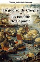 Couverture du livre « Guerre de chypre et la bataille de lepante (la) » de Jurien De La Gravier aux éditions Laville
