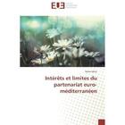 Couverture du livre « Interets et limites du partenariat euro-mediterraneen » de Idrissi Sonia aux éditions Editions Universitaires Europeennes