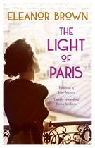 Couverture du livre « THE LIGHT OF PARIS » de Eleanor Brown aux éditions Harper Collins Uk