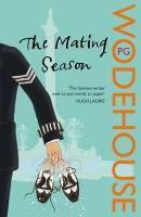 Couverture du livre « The Mating Season » de P G Wodehouse aux éditions Random House Digital