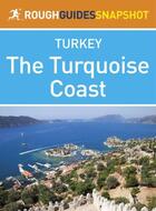 Couverture du livre « The Turquoise Coast Rough Guides Snapshot Turkey (includes Fethiye, Ã- » de Paul Schotsmans Marie-Genevieve Pinsart aux éditions Epagine