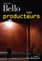 Couverture du livre « Les producteurs » de Antoine Bello aux éditions Gallimard
