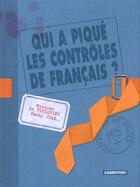 Couverture du livre « Qui a pique les controles de francais ? » de Joly/Hirsching (De) aux éditions Casterman