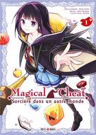 Couverture du livre « Magical cheat : Sorcière dans un autre monde Tome 1 » de Tetsubuta et Shin Haruhara et Zacho Aloha aux éditions Soleil