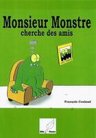 Couverture du livre « Monsieur monstre cherche des amis » de François Coulaud aux éditions Mille Plumes