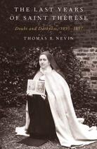 Couverture du livre « The Last Years of Saint Therese: Doubt and Darkness, 1895-1897 » de Nevin Thomas R aux éditions Oxford University Press Usa