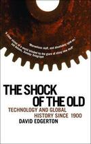 Couverture du livre « The Shock Of The Old » de David Edgerton aux éditions Profil Digital