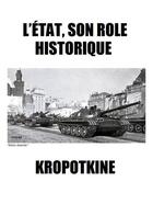 Couverture du livre « L'Etat, son rôle historique » de Pierre Kropotkine aux éditions Les Editions De Londres