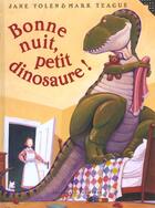 Couverture du livre « Bonne nuit, petit dinosaure ! » de Yolen/Teague aux éditions Gallimard-jeunesse