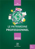 Couverture du livre « Patrimoine professionnel 2024 » de Les Specialistes aux éditions Revue Fiduciaire