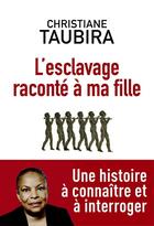 Couverture du livre « L'esclavage raconté à ma fille » de Christiane Taubira aux éditions Philippe Rey