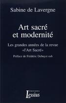 Couverture du livre « Art sacre et modernite » de Lavergne/Debuyst aux éditions Lessius