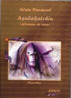 Couverture du livre « Asubakatchin (attrapeur de rêves) » de Alain Daumont aux éditions Alain Daumont