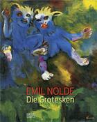 Couverture du livre « Emil nolde die grotesken » de Dieterich Caroline/L aux éditions Hatje Cantz