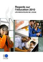 Couverture du livre « Regards sur l'éducation 2010 ; les indicateurs de l'OCDE » de  aux éditions Ocde