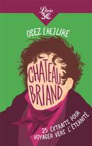 Couverture du livre « Osez (re)lire Chateaubriand » de Juliette Peillon aux éditions J'ai Lu