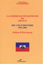 Couverture du livre « Communaute haitienne de france - dix ans d'histoire 1991-2001 » de Fleurimond/Sauray aux éditions Editions L'harmattan