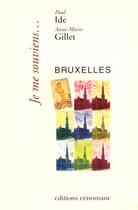 Couverture du livre « Je me souviens...Bruxelles » de Ide/Gillet aux éditions Cenomane