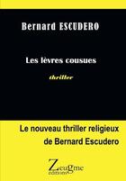 Couverture du livre « Les levres cousues » de Escudero-B aux éditions Bookelis